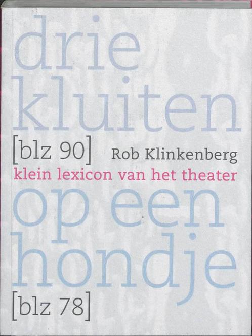 Drie kluiten op een hondje 9789064036675 R. Klinkenberg, Boeken, Kunst en Cultuur | Dans en Theater, Zo goed als nieuw, Verzenden