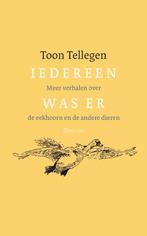 Iedereen was er 9789021434841 Toon Tellegen, Verzenden, Zo goed als nieuw, Toon Tellegen