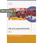 Kijk op de organisatiepraktijk Theorieboek 2 9789057521072, Verzenden, Gelezen, A. Bakker