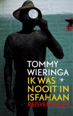 Ik was nooit in Isfahaan 9789023418689 Tommy Wieringa, Boeken, Verzenden, Gelezen, Tommy Wieringa