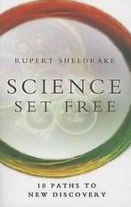 Sheldrake, Rupert : Science Set Free: 10 Paths to New Discov, Boeken, Gelezen, Rupert Sheldrake, Verzenden