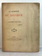Signé ; Alexandre Dumas fils - La question du divorce [avec, Antiek en Kunst