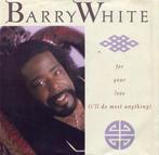 vinyl single 7 inch - Barry White - For Your Love (Ill D..., Cd's en Dvd's, Vinyl Singles, Verzenden, Zo goed als nieuw