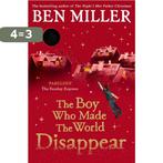 The Boy Who Made the World Disappear 9781471172670, Boeken, Verzenden, Gelezen, Ben Miller