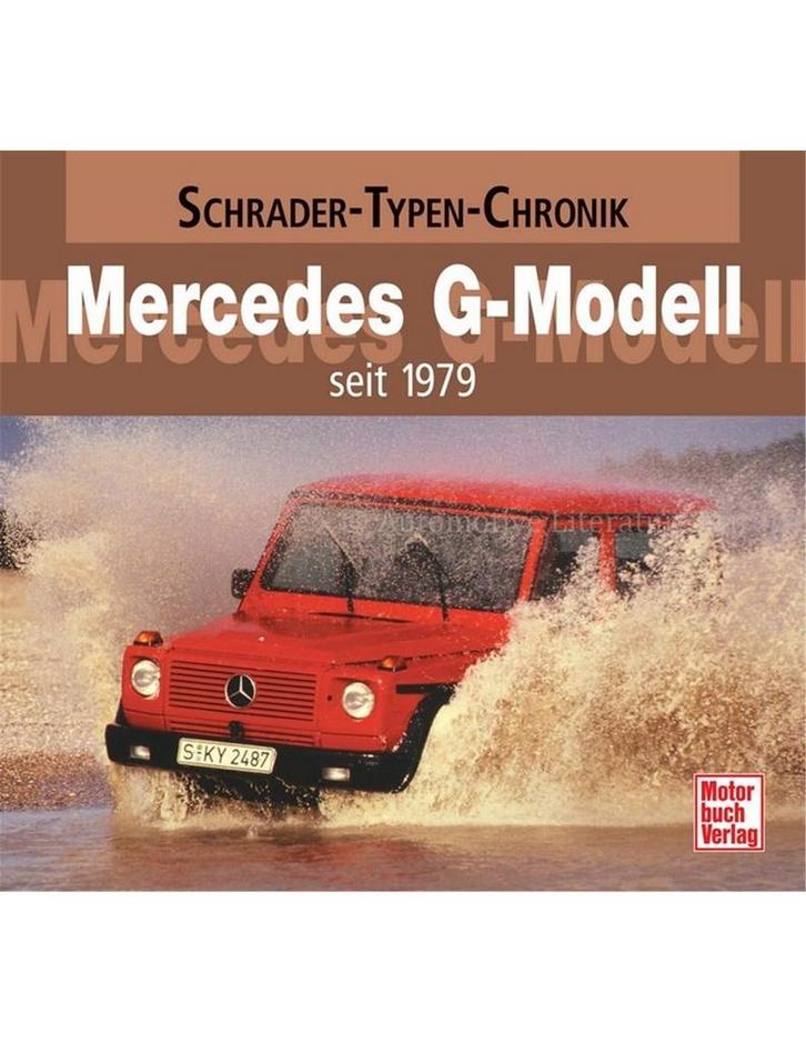 MERCEDES G-MODELL SEIT 1979 (SCHRADER TYPEN CHRONIK), Boeken, Auto's | Boeken