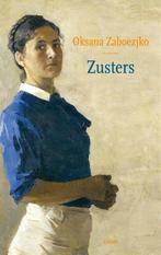 Zusters 9789464520422 Oksana Zaboezjko, Verzenden, Gelezen, Oksana Zaboezjko