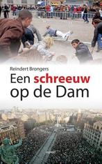 Een schreeuw op de dam 9789461535733 Reindert Brongers, Verzenden, Zo goed als nieuw, Reindert Brongers