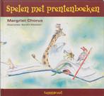 Spelen met prentenboeken 9789056375966 Margriet Chorus, Margriet Chorus, N.v.t., Gelezen, Verzenden
