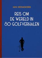 Reis om de wereld in 80 golfverhalen 9789083077833, Verzenden, Zo goed als nieuw, Jan Heemskerk