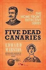 Five Dead Canaries (Home Front Detective)  Marston, E..., Gelezen, Verzenden, Marston, Edward