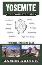 Yosemite: The Complete Guide 9781940754192 James Kaiser, Verzenden, Gelezen, James Kaiser