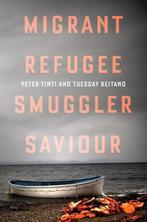 Migrant, Refugee, Smuggler, Saviour 9781849046800, Boeken, Verzenden, Gelezen, Peter Tinti