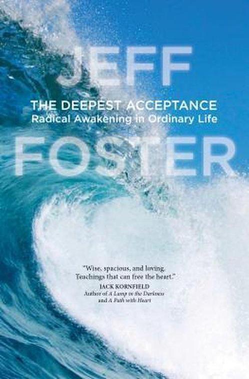 The Deepest Acceptance 9781622038657 Jeff Foster, Boeken, Overige Boeken, Gelezen, Verzenden