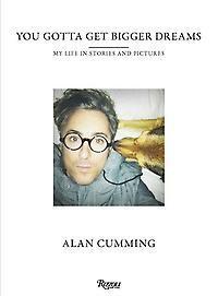 You Gotta Get Bigger Dreams 9780847849000 Alan Cumming, Boeken, Taal | Engels, Gelezen, Verzenden