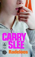 Radeloos 9789049920890 Carry Slee, Verzenden, Gelezen, Carry Slee