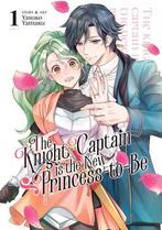 The Knight Captain Is the New Princess-To-Be Volume 1, Verzenden, Nieuw