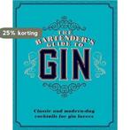 The Bartenders Guide to Gin 9781474870948, Verzenden, Gelezen