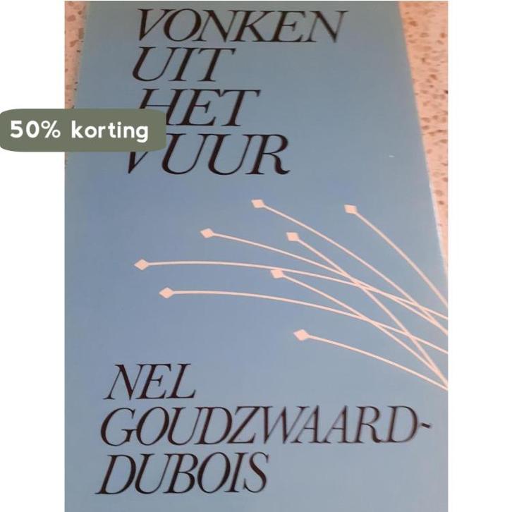 VONKEN UIT HET VUUR 9789024229864 Nel Goudzwaard-Dubois, Boeken, Gedichten en Poëzie, Gelezen, Verzenden