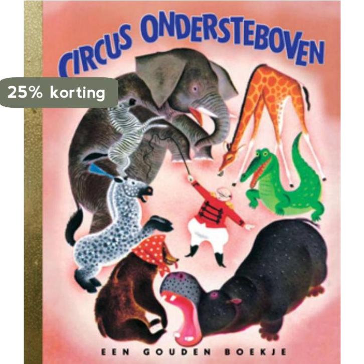 Circus Ondersteboven / Gouden Boekjes 9789054447382, Boeken, Kinderboeken | Kleuters, Gelezen, Verzenden