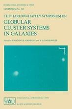 The Harlow-Shapley Symposium on Globular Cluste. Grindlay,, Verzenden, Zo goed als nieuw, Jonathan E. Grindlay, A.G. Davis Philip