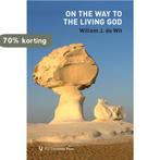 On the Way to the Living God 9789086595860 Willem-Jan de Wit, Verzenden, Gelezen, Willem-Jan de Wit