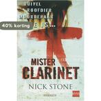 Mister Clarinet 9789022546000 Nick Stone, Boeken, Verzenden, Gelezen, Nick Stone