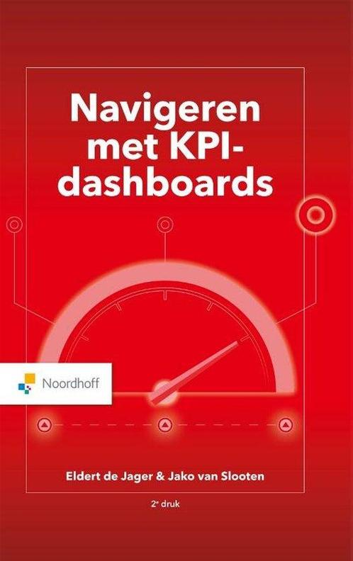 Navigeren met KPI-Dashboards, 9789001299606, Boeken, Studieboeken en Cursussen, Zo goed als nieuw, Verzenden