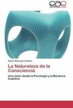 La Naturaleza de La Consciencia. Daniel New   .=, Zo goed als nieuw, Manrique Castano Daniel, Verzenden