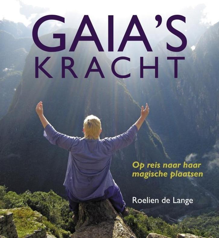 Gaias kracht 9789077408759 Roelien de Lange, Boeken, Esoterie en Spiritualiteit, Gelezen, Verzenden
