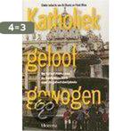 Katholiek geloof gewogen 9789021139234, Boeken, Verzenden, Gelezen