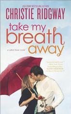 Take My Breath Away 9780373778324 Christie Ridgway, Gelezen, Christie Ridgway, Verzenden