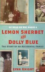 Lemon sherbet and Dolly Blue: the story of an accidental, Verzenden, Gelezen, Lynn Knight