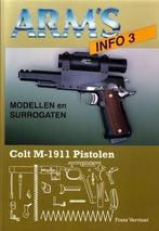 Arms Info 3 - Modellen en Surrogaten / Colt M-1911 Pistolen, Nieuw, Verzenden