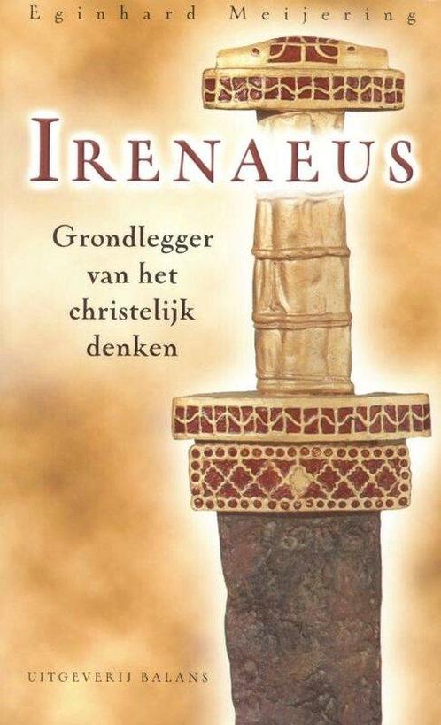 Irenaeus - Eginhard Meijering - 9789050184533 - Paperback, Boeken, Godsdienst en Theologie, Verzenden