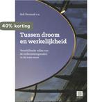 Tussen droom en werkelijkheid. 9789046607404, Verzenden, Zo goed als nieuw