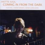 cd - Mette Juul - Mette Juul: Coming In From The Dark, Zo goed als nieuw, Verzenden