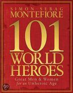 101 World Heroes 9781847241382 Simon Sebag Montefiore, Gelezen, Simon Sebag Montefiore, Verzenden