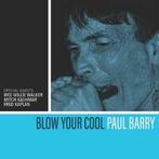 cd - Paul Barry Blues Band - Blow Your Cool, Verzenden, Nieuw in verpakking