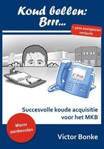 9789085709312 Koud bellen brr... Victor Bonke, Verzenden, Nieuw, Victor Bonke