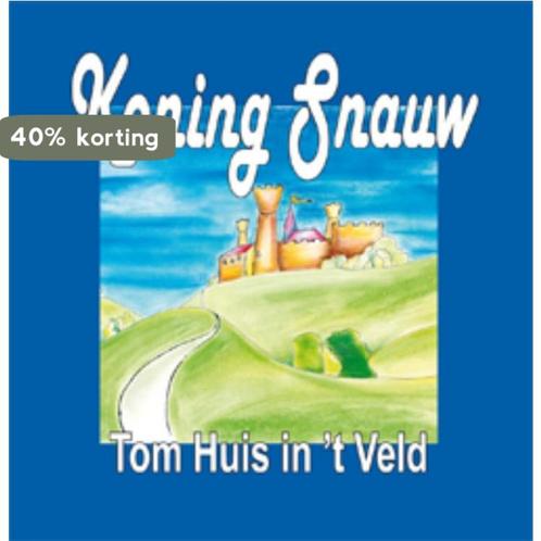 Koning Snauw 9789460080876 Tom Huis In T Veld, Boeken, Kinderboeken | Kleuters, Zo goed als nieuw, Verzenden