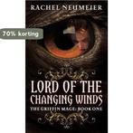 Griffin Mage (1): Lord Of The Changing Winds 9780316072786, Verzenden, Gelezen, Rachel Neumeier