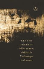 Stilte, ruimte, duisternis 9789025308568 Kester Freriks, Boeken, Verzenden, Gelezen, Kester Freriks