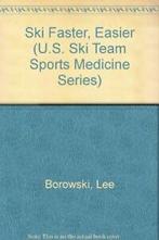 Ski Faster, Easier (U.S. Ski Team Sports Medicine Series) By, Boeken, Gelezen, Lee Borowski, Verzenden