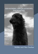 9789465313139 Een koning, een jachthond, een raadsel, Boeken, Verzenden, Nieuw, Nelleke Van't Veer-Tazelaar