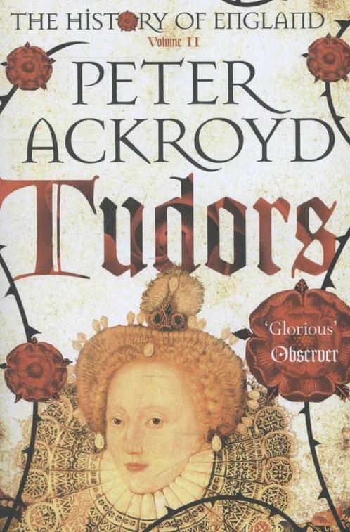 Tudors / The History of England 9781447236818 Ackroyd, Boeken, Overige Boeken, Zo goed als nieuw, Verzenden