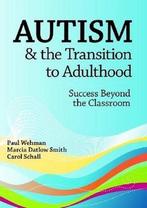 9781557669582 Autism and the Transition to Adulthood: Suc..., Zo goed als nieuw, Paul Wehman, Verzenden