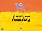 Het sprookje van de dromedaris 9789044800951 R. Tetrel, Boeken, Verzenden, Gelezen, R. Tetrel