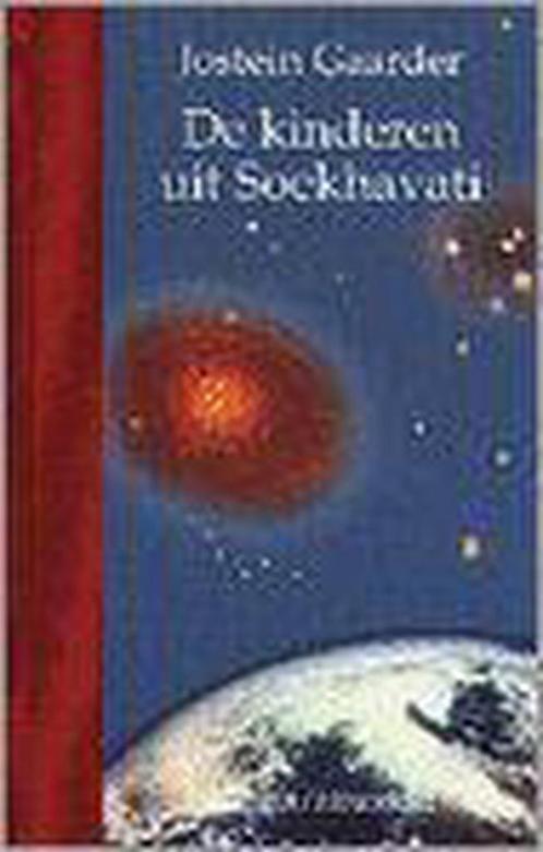 De kinderen uit Soekhavati 9789026109591 Jostein Gaarder, Boeken, Kinderboeken | Jeugd | 13 jaar en ouder, Zo goed als nieuw, Verzenden