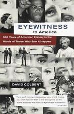 Eyewitness to America by David Colbert (Paperback), Gelezen, David Colbert, Verzenden