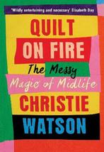 9781784744045 Quilt on Fire Christie Watson, Boeken, Verzenden, Nieuw, Christie Watson